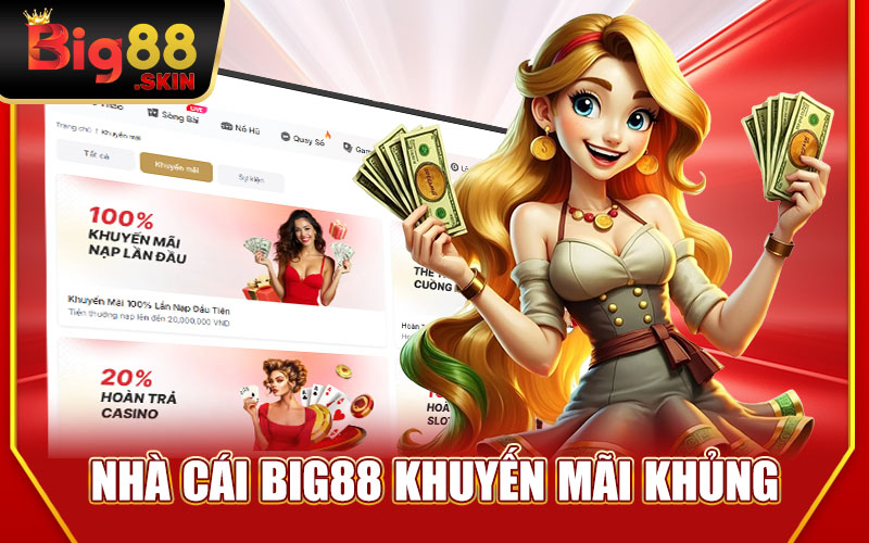 Nha Cai BIG88 Khuyen Mai Khung